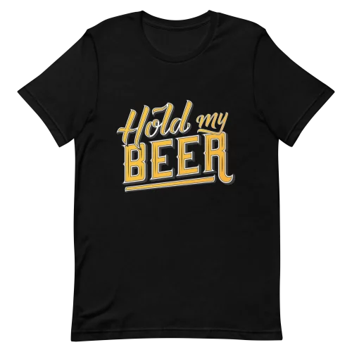 Unisex T-Shirt - Hold My Beer - Black