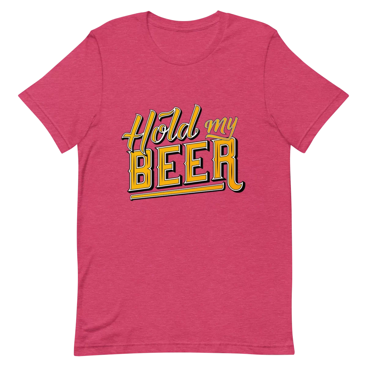 Unisex T-Shirt - Hold My Beer - Heather Raspberry