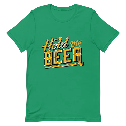Unisex T-Shirt - Hold My Beer - Kelly