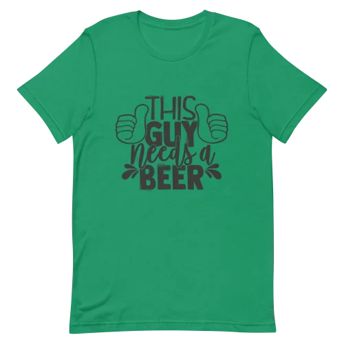 Unisex T-Shirt - This Guy Needs a Beer - Kelly