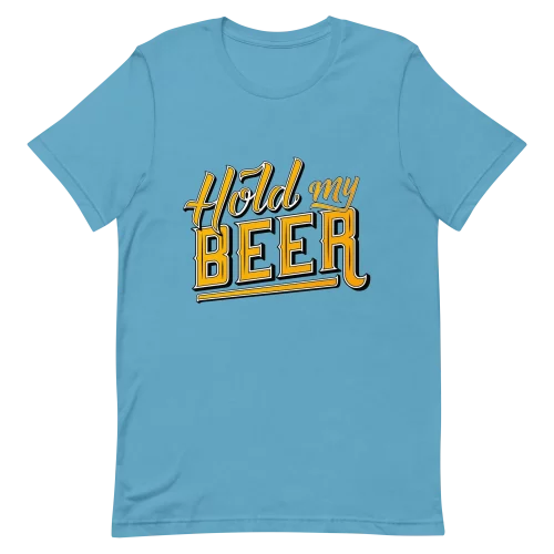 Unisex T-Shirt - Hold My Beer - Ocean Blue