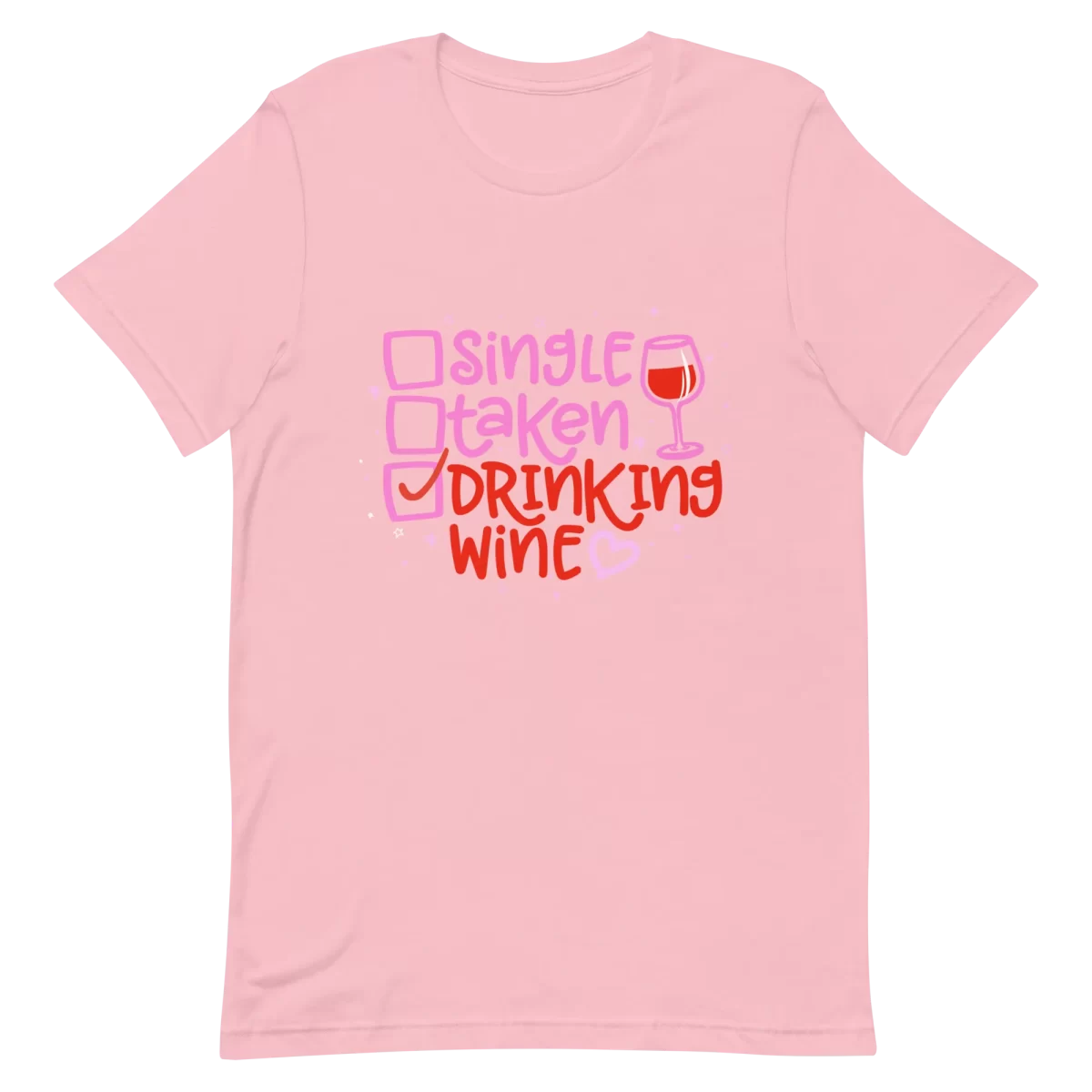 Unisex T-Shirt - Single Taken Drinking Wine - Pink