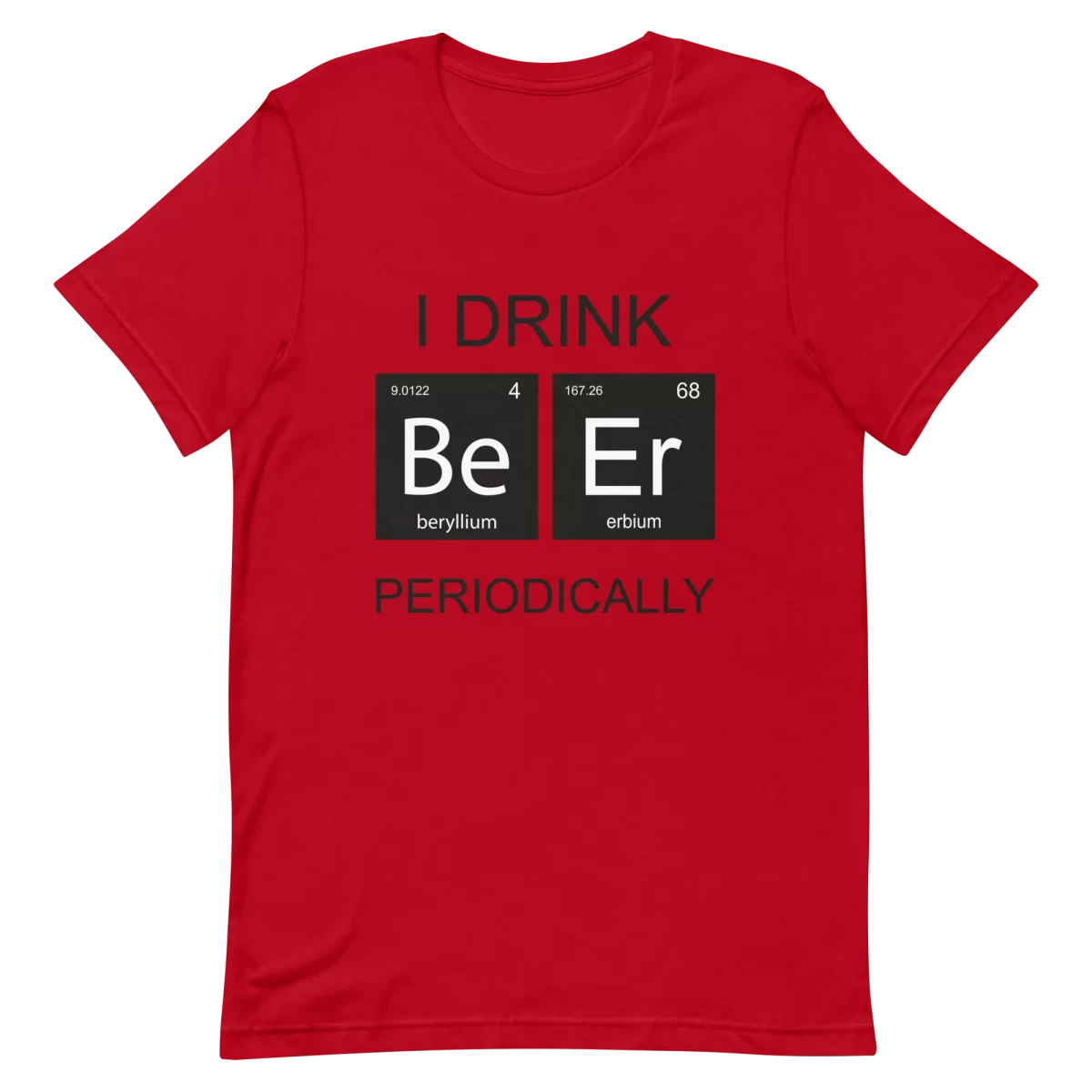 Unisex T-Shirt - I Drink Beer Periodically - Red
