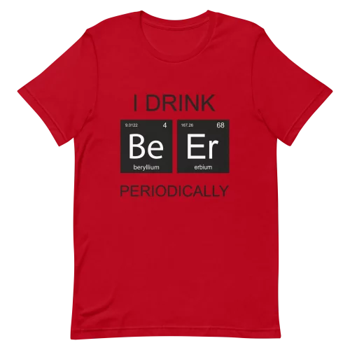 Unisex T-Shirt - I Drink Beer Periodically - Red