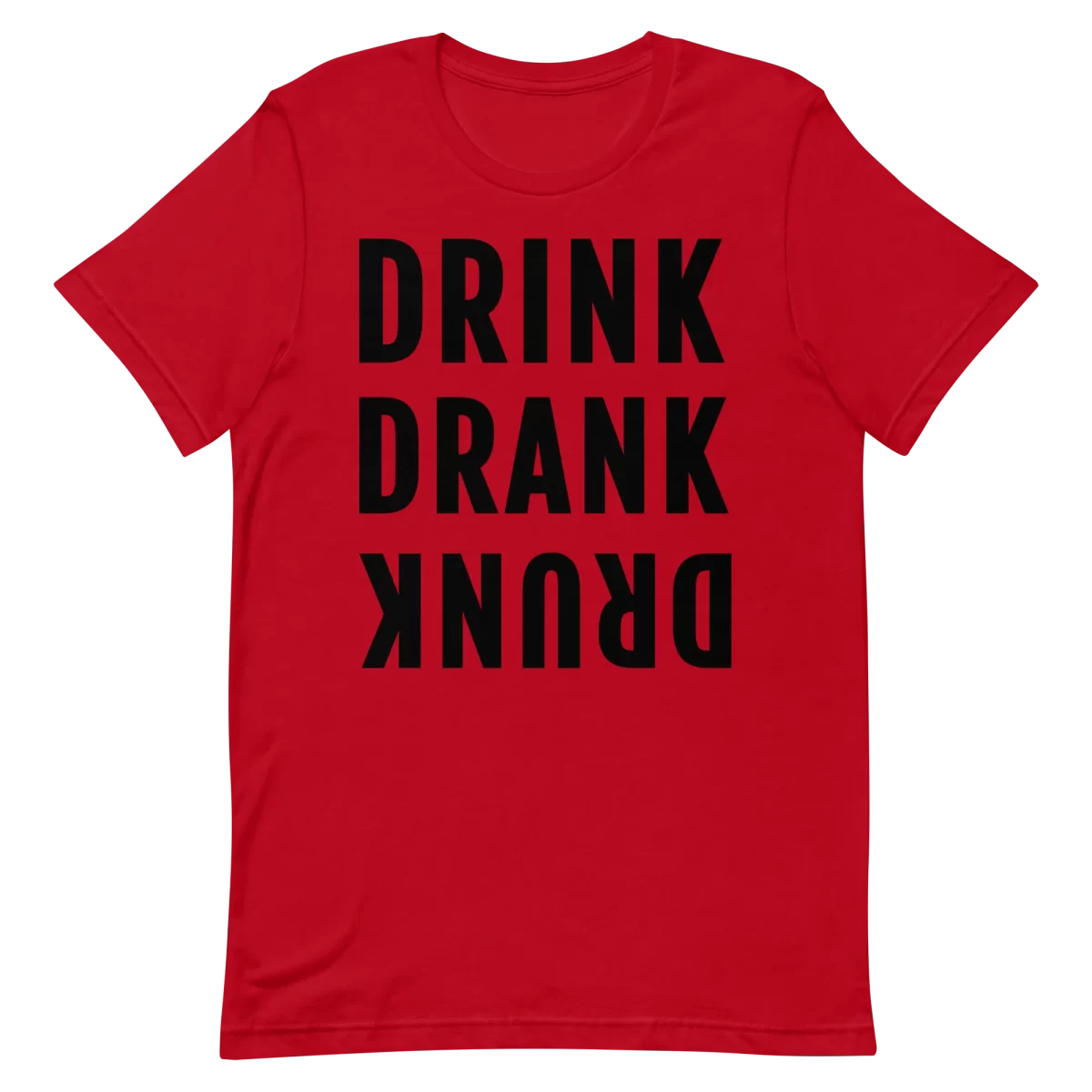 Unisex T-Shirt - DRINK DRANK DRUNK - Red