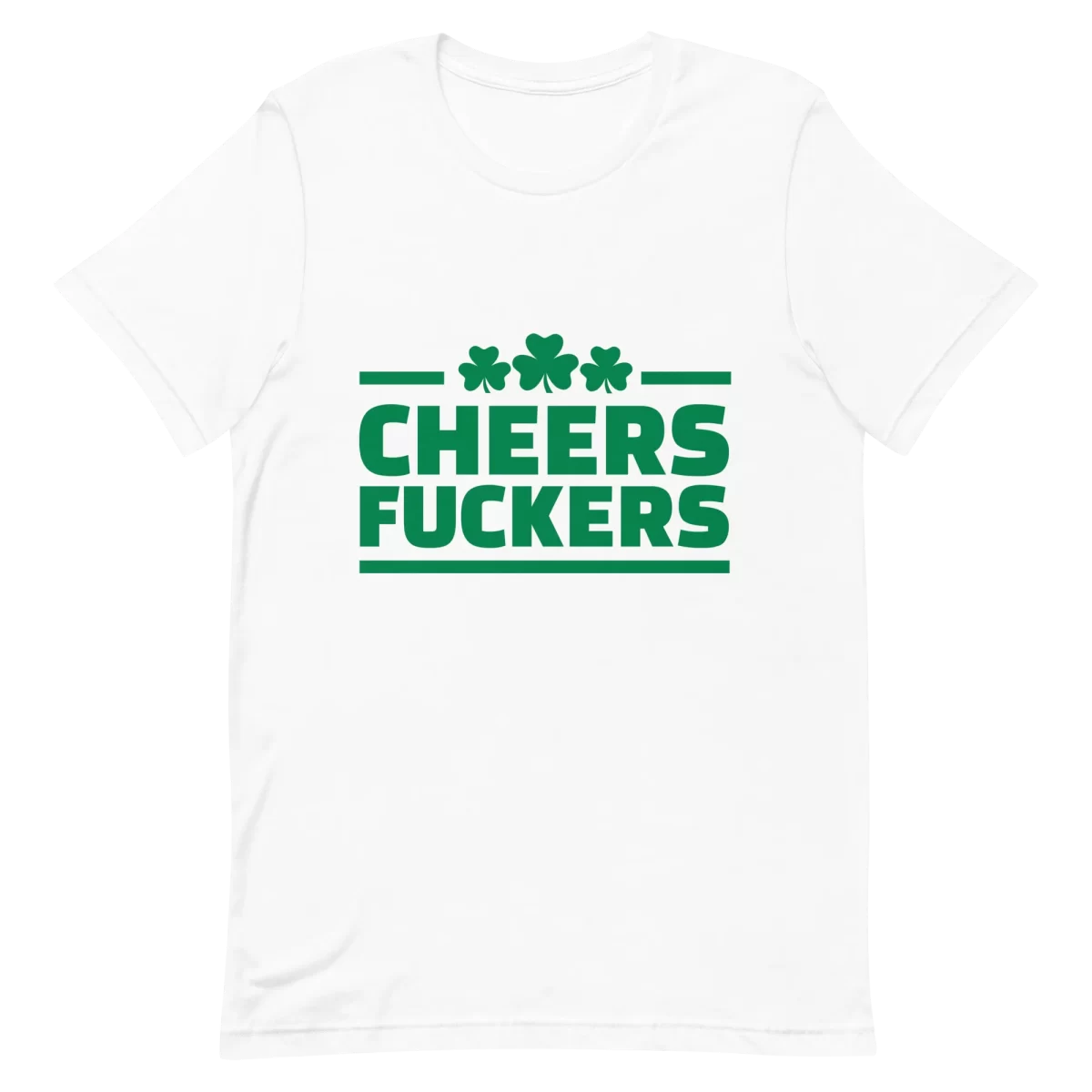Unisex T-Shirt - Cheers Fuckers - White