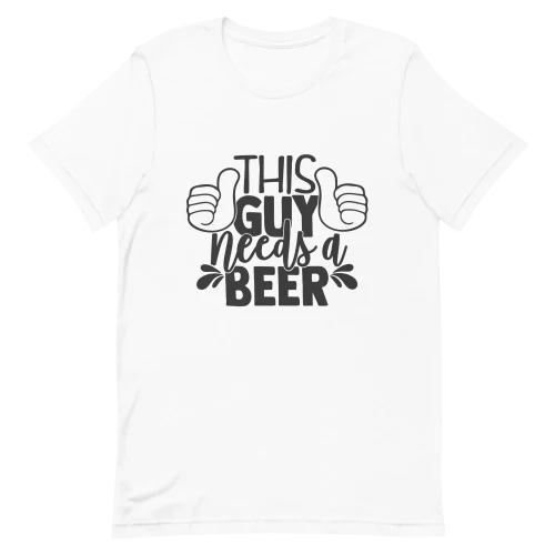 Unisex T-Shirt - This Guy Needs a Beer - White