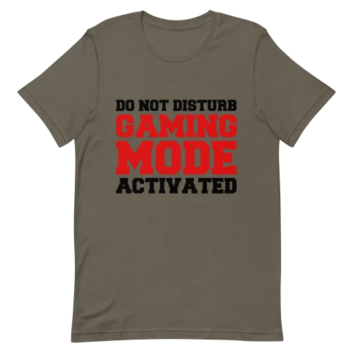Unisex T-Shirt - Gaming Mode Activated - Army
