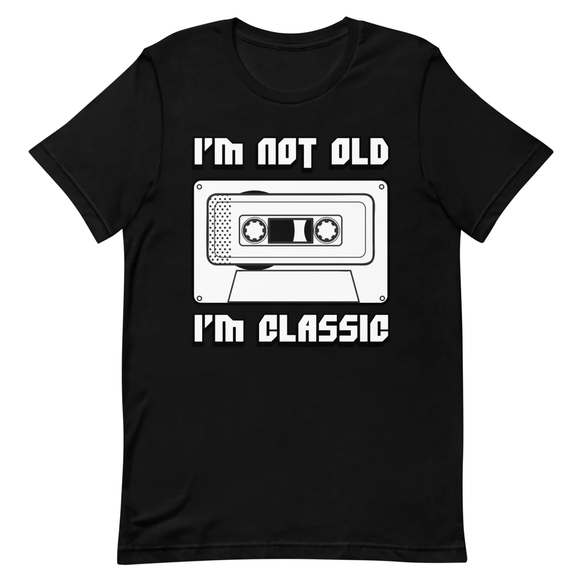 Unisex T-Shirt - I'm Not Old I'm Classic - Black