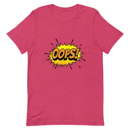 Unisex T-Shirt - OOPS! - Heather Raspberry