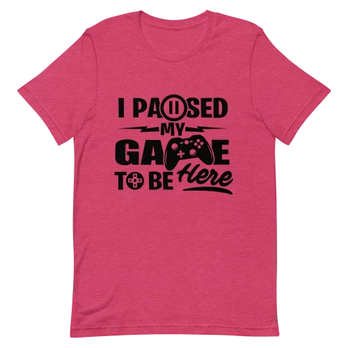 Unisex T-Shirt - I Paused My Game - Heather Raspberry