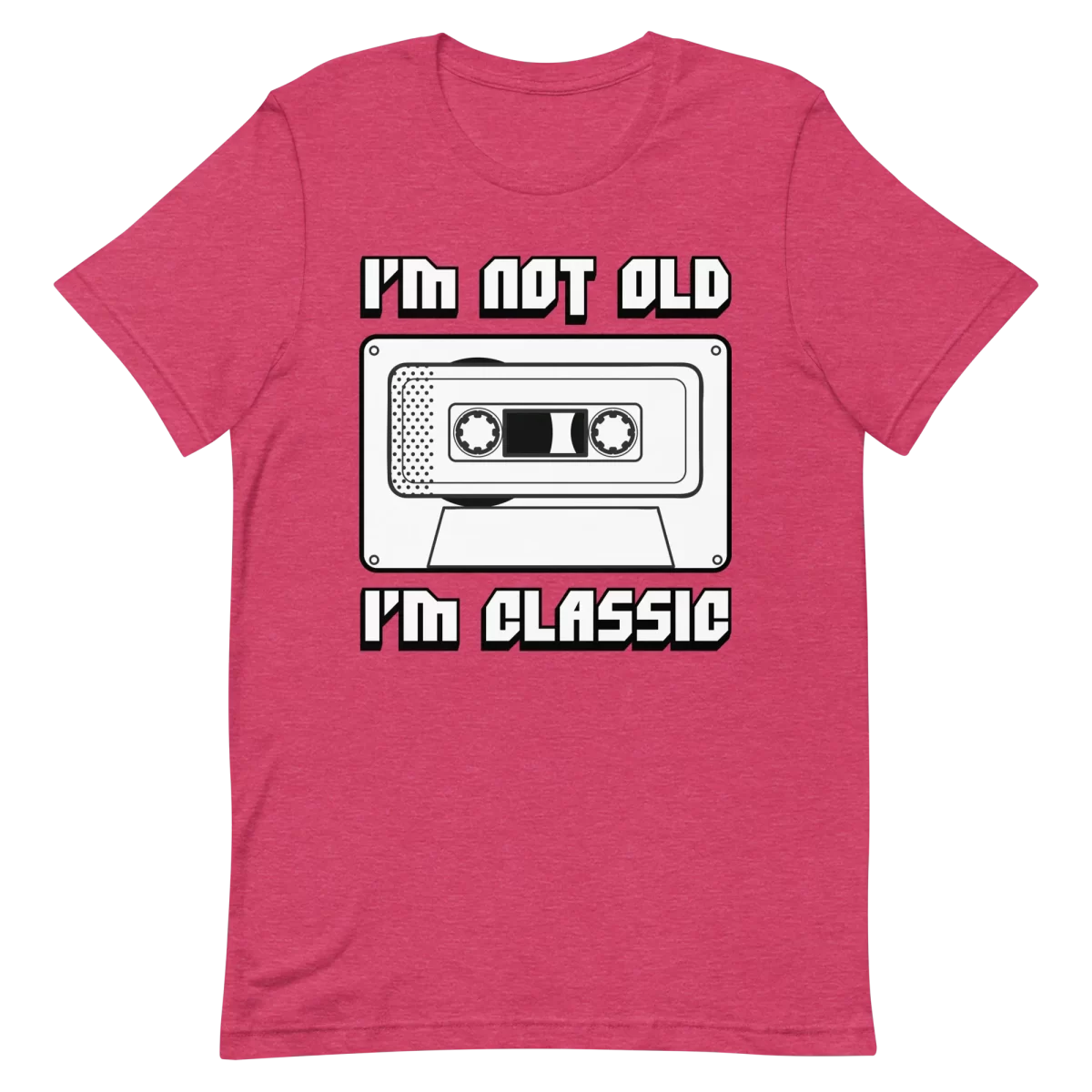 Unisex T-Shirt - I'm Not Old I'm Classic - Heather Raspberry