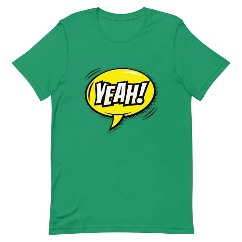 Unisex T-Shirt - YEAH! - Kelly