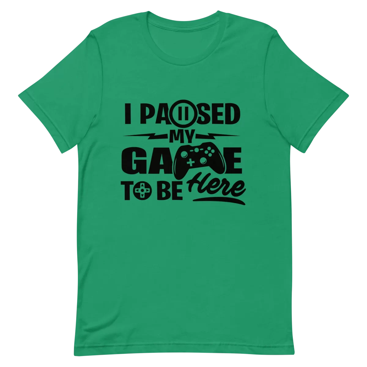 Unisex T-Shirt - I Paused My Game - Kelly