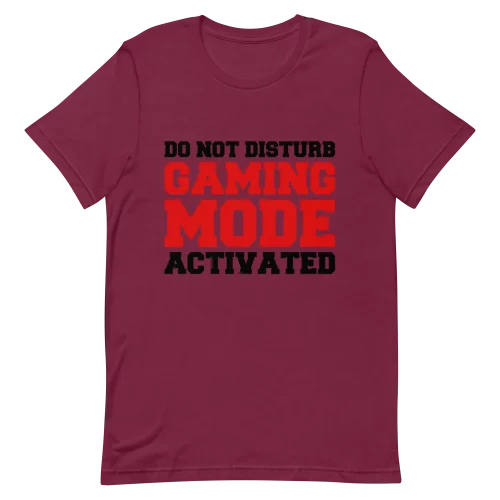Unisex T-Shirt - Gaming Mode Activated - Maroon