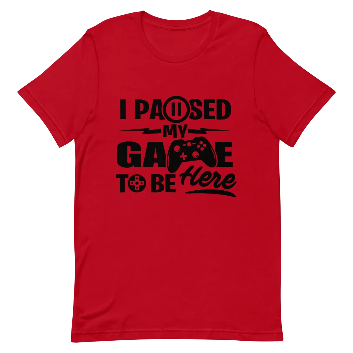 Unisex T-Shirt - I Paused My Game - Red