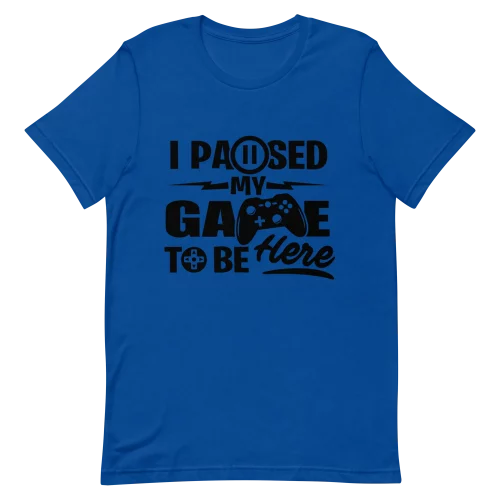 Unisex T-Shirt - I Paused My Game - True Royal