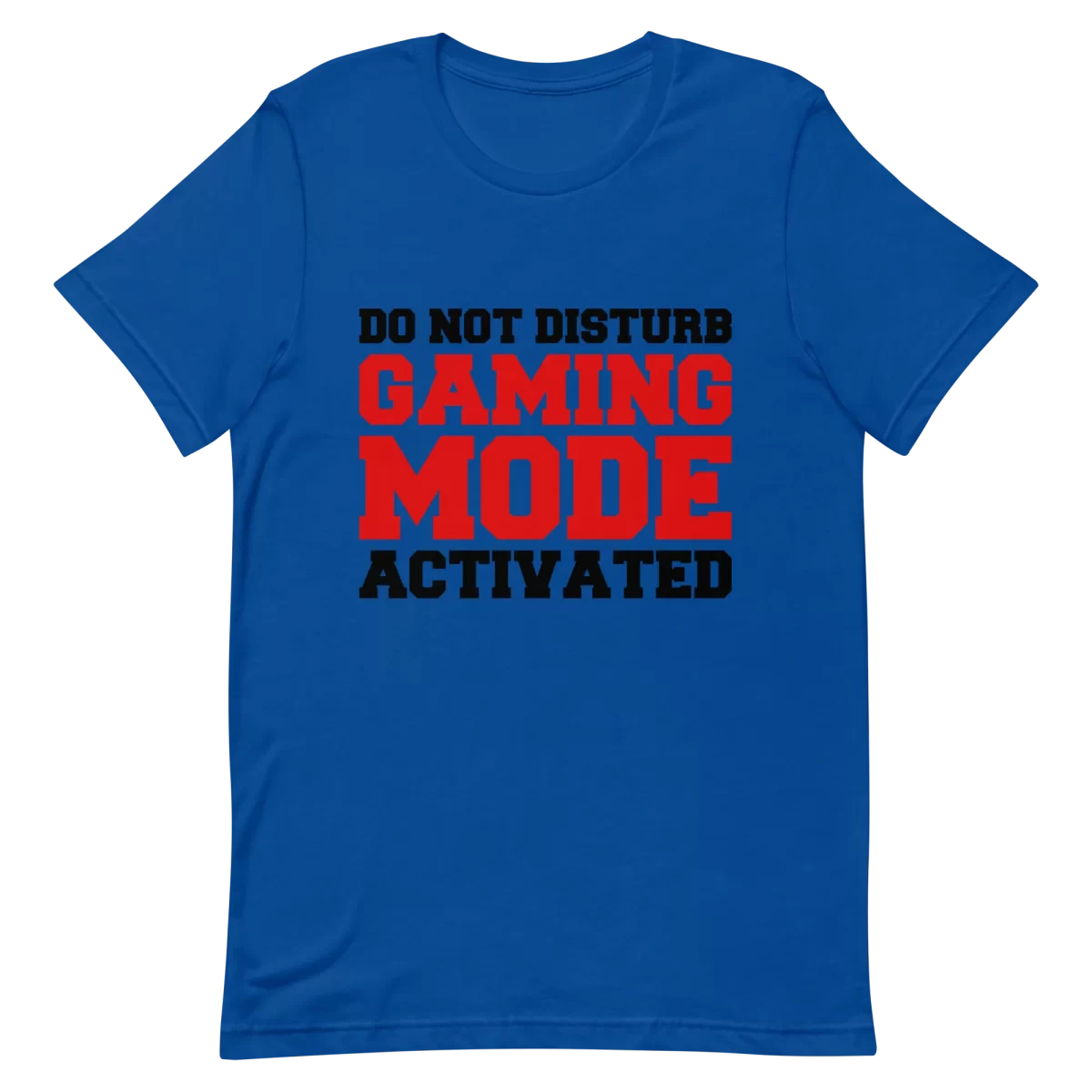 Unisex T-Shirt - Gaming Mode Activated - True Royal