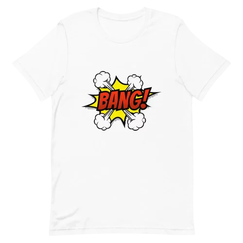 Unisex T-Shirt - BANG! - White