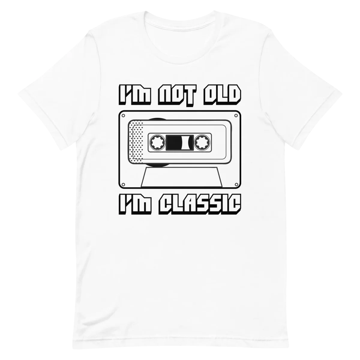 Unisex T-Shirt - I'm Not Old I'm Classic - White