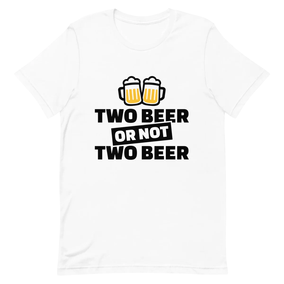 Unisex T-Shirt - Two Beer or Not to Beer - White