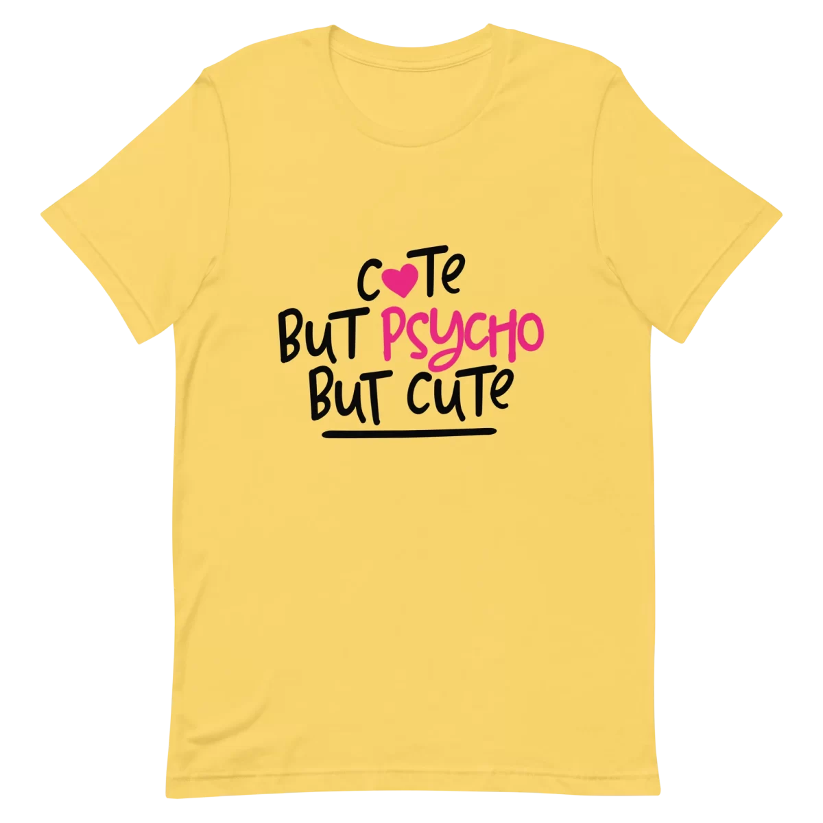 Unisex T-Shirt - Cute But Psycho - Yellow